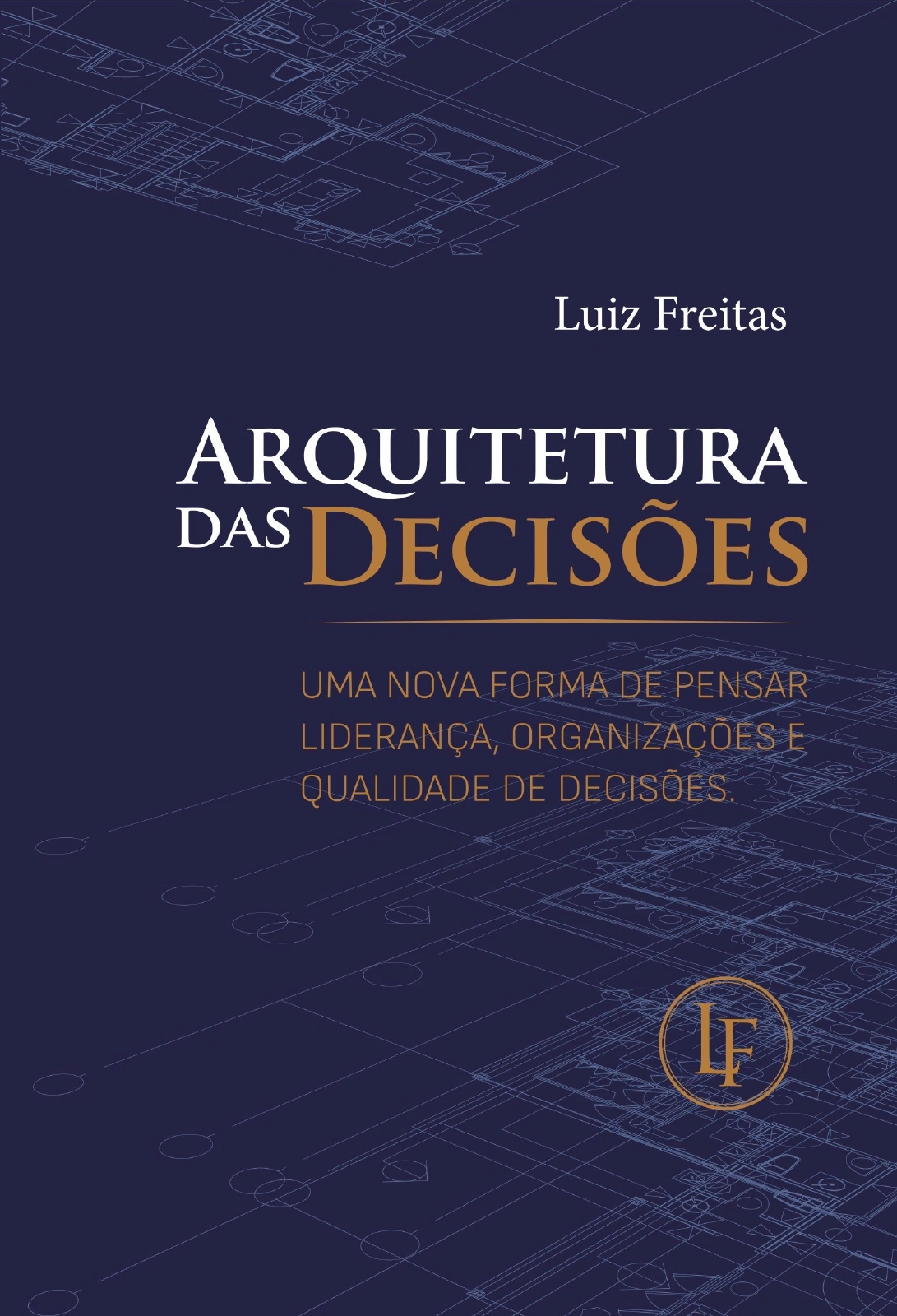 Capa de Arquitetura das Decisões, de Luiz Freitas.